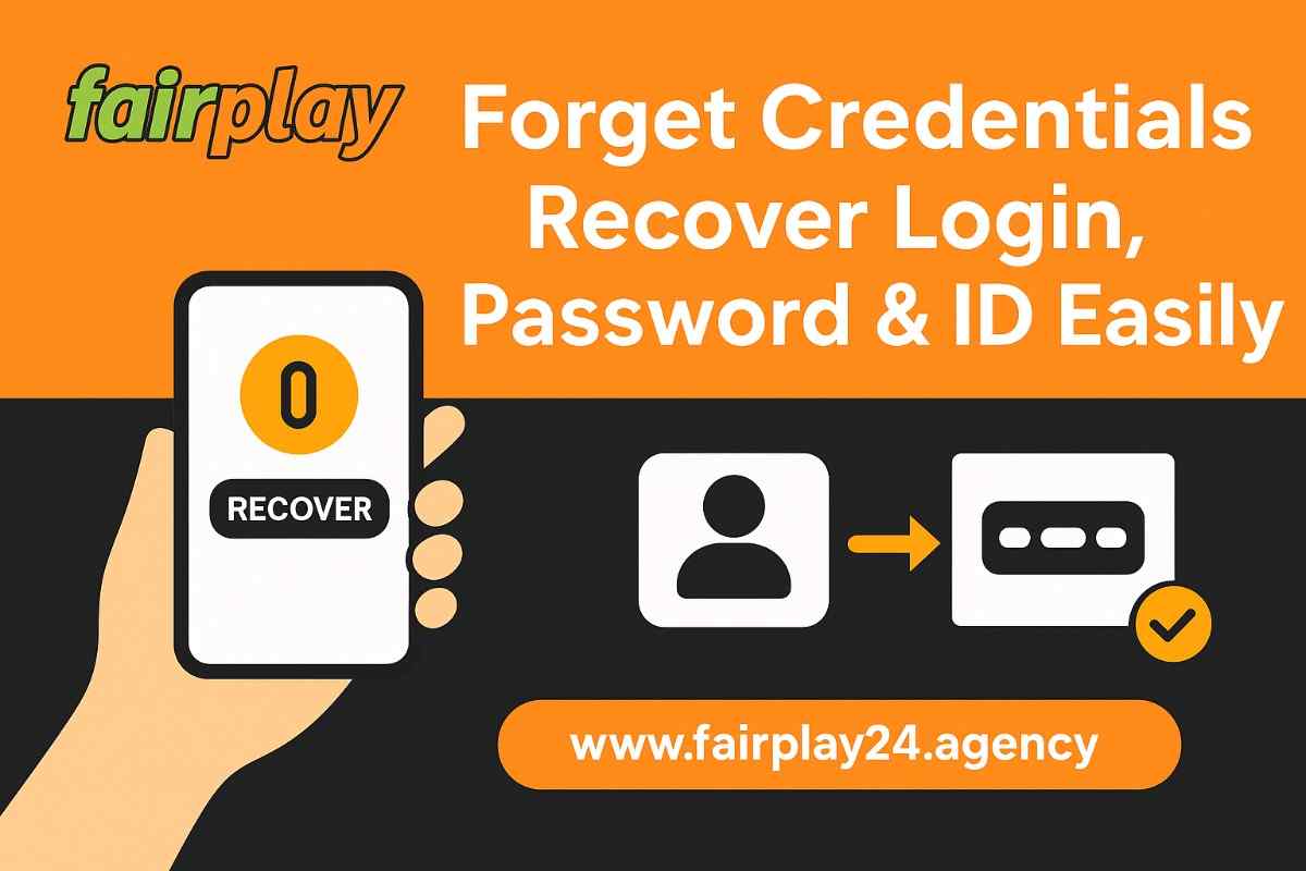 Fairplay24 Forget Credentials | Recover Login, Password & ID Easily