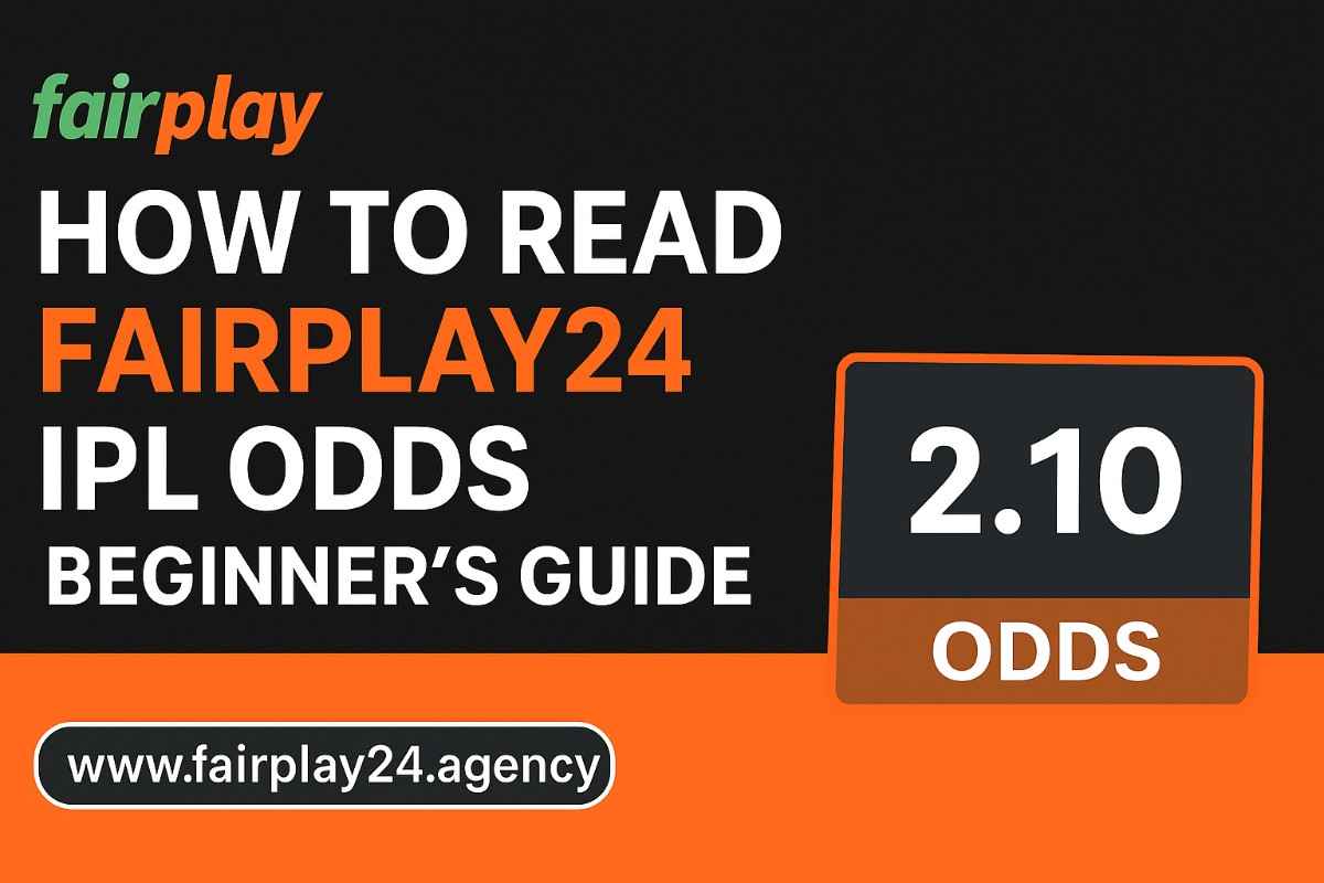 How to Read Fairplay24 IPL Odds | Beginner’s Guide