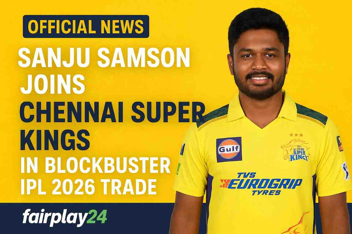Read more about the article Sanju Samson Joins Chennai Super Kings in a Blockbuster IPL 2026 Trade – Fairplay24 Update