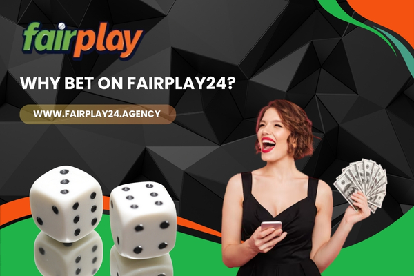 Why Bet on Fairplay24