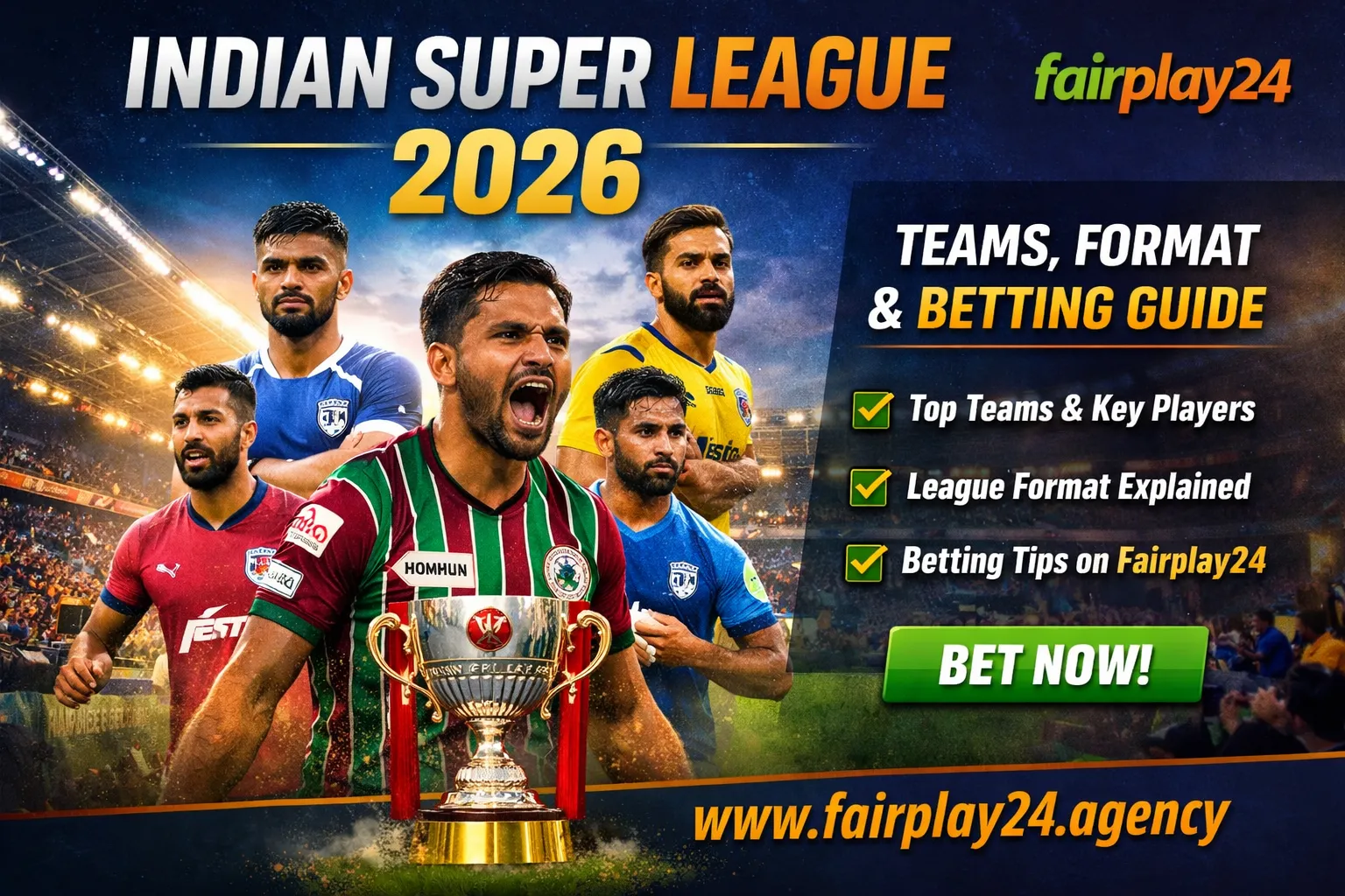 Indian Super League 2026 Overview, Teams, Format & Betting Guide Fairplay24