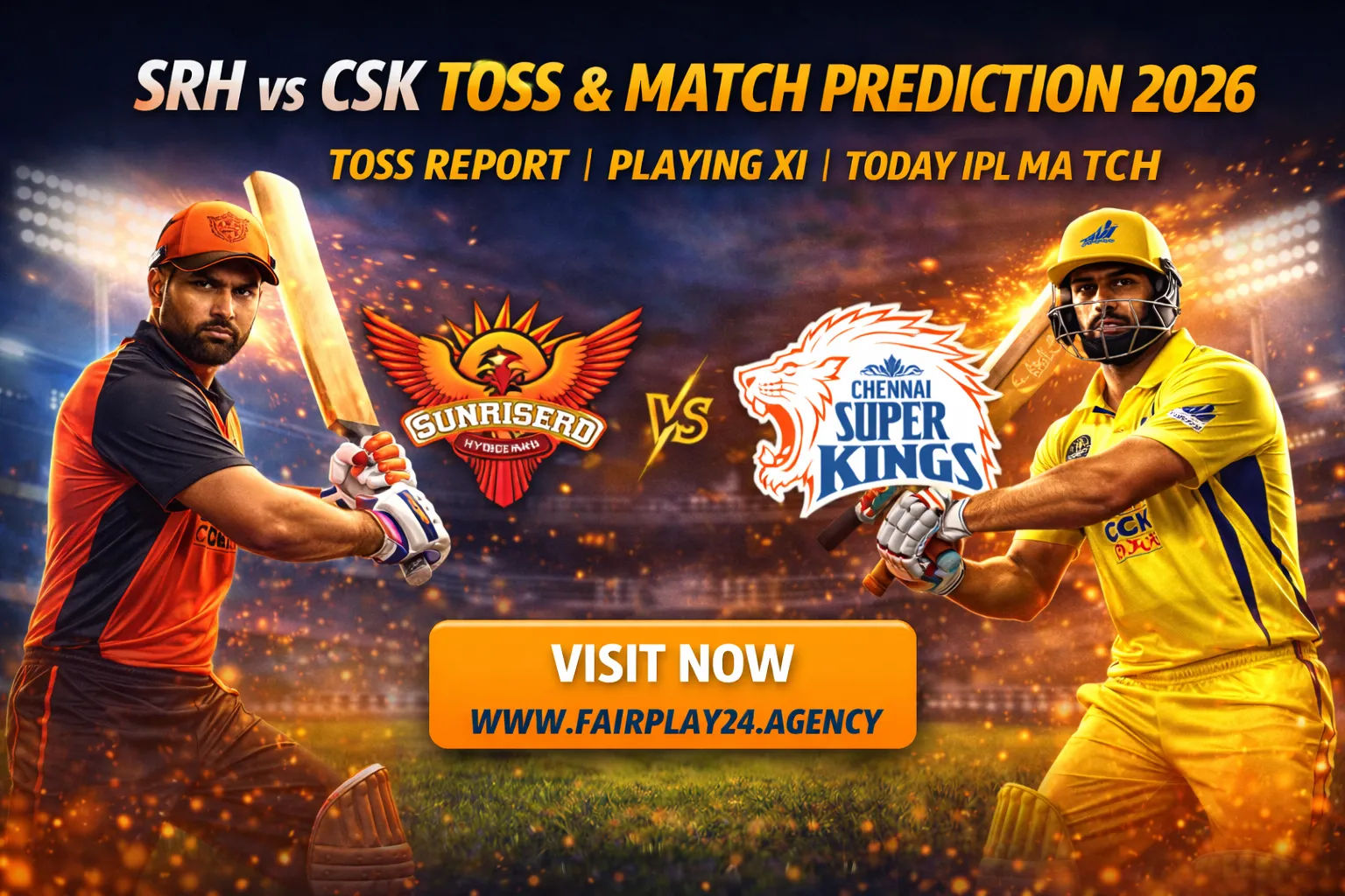Read more about the article SRH vs CSK Toss & Match Prediction (100% Sure), Pitch Report, Captain Toss Analysis, Who Will Win Today’s IPL Match? – 27th Match IPL 2026