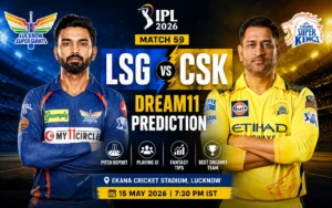 LSG vs CSK Dream11 Prediction Today IPL 2026 Match 59 Playing XI, Pitch Report & Fantasy Tips