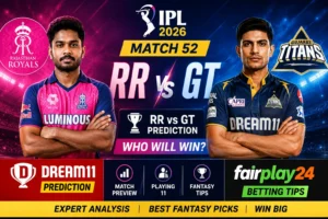 RR vs GT Prediction IPL 2026 Match 52 Dream11 Prediction & Fairplay24 Betting Tips